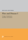 Flies and Disease : I. Ecology, Classification, and Biotic Associations - eBook