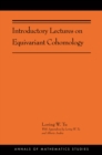 Introductory Lectures on Equivariant Cohomology : (AMS-204) - eBook