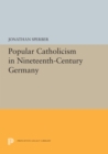 Popular Catholicism in Nineteenth-Century Germany - eBook