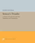 Seneca's Troades : A Literary Introduction with Text, Translation and Commentary - eBook