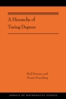 A Hierarchy of Turing Degrees : A Transfinite Hierarchy of Lowness Notions in the Computably Enumerable Degrees, Unifying Classes, and Natural Definability (AMS-206) - eBook