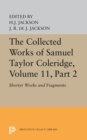 The Collected Works of Samuel Taylor Coleridge, Volume 11 : Shorter Works and Fragments: Volume II - eBook