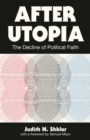 After Utopia : The Decline of Political Faith - eBook