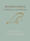 Kierkegaard's Journals and Notebooks, Volume 11, Part 1 : Loose Papers, 1830-1843 - eBook