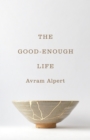 The Good-Enough Life - Book