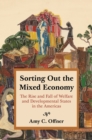 Sorting Out the Mixed Economy : The Rise and Fall of Welfare and Developmental States in the Americas - Book