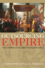Outsourcing Empire : How Company-States Made the Modern World - eBook