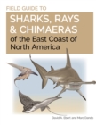 Field Guide to Sharks, Rays and Chimaeras of the East Coast of North America - Book