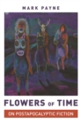 Flowers of Time : On Postapocalyptic Fiction - eBook