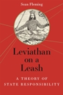 Leviathan on a Leash : A Theory of State Responsibility - Book