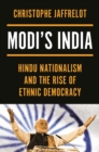 Modi's India : Hindu Nationalism and the Rise of Ethnic Democracy - Book