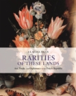 Rarities of These Lands : Art, Trade, and Diplomacy in the Dutch Republic - Book
