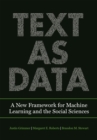 Text as Data : A New Framework for Machine Learning and the Social Sciences - eBook