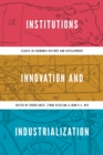 Institutions, Innovation, and Industrialization : Essays in Economic History and Development - eBook