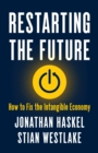 Restarting the Future : How to Fix the Intangible Economy - Book