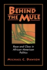 Behind the Mule : Race and Class in African-American Politics - eBook