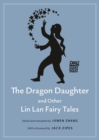 The Dragon Daughter and Other Lin Lan Fairy Tales - Book