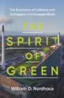 The Spirit of Green : The Economics of Collisions and Contagions in a Crowded World - eBook