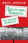 Sacco and Vanzetti : The Anarchist Background - eBook