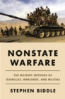 Nonstate Warfare : The Military Methods of Guerillas, Warlords, and Militias - eBook