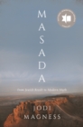 Masada : From Jewish Revolt to Modern Myth - Book