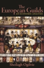 The European Guilds : An Economic Analysis - Book
