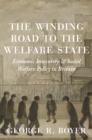 The Winding Road to the Welfare State : Economic Insecurity and Social Welfare Policy in Britain - Book