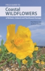 Field Guide to Coastal Wildflowers of Britain, Ireland and Northwest Europe - Book