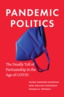 Pandemic Politics : The Deadly Toll of Partisanship in the Age of COVID - Book
