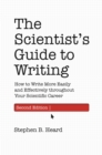 The Scientist’s Guide to Writing, 2nd Edition : How to Write More Easily and Effectively throughout Your Scientific Career - Book