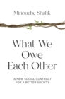 What We Owe Each Other : A New Social Contract for a Better Society - eBook