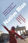 Native Bias : Overcoming Discrimination against Immigrants - eBook