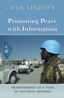 Promoting Peace with Information : Transparency as a Tool of Security Regimes - eBook
