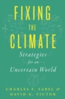 Fixing the Climate : Strategies for an Uncertain World - eBook