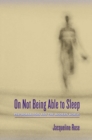 On Not Being Able to Sleep : Psychoanalysis and the Modern World - eBook