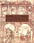 Giuliano da Sangallo and the Ruins of Rome - eBook