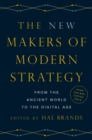 The New Makers of Modern Strategy : From the Ancient World to the Digital Age - eBook