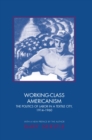 Working-Class Americanism : The Politics of Labor in a Textile City, 1914-1960 - eBook