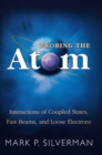 Probing the Atom : Interactions of Coupled States, Fast Beams, and Loose Electrons - eBook