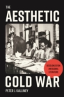The Aesthetic Cold War : Decolonization and Global Literature - eBook
