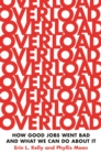 Overload : How Good Jobs Went Bad and What We Can Do about It - eBook