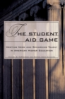 The Student Aid Game : Meeting Need and Rewarding Talent in American Higher Education - eBook