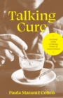 Talking Cure : An Essay on the Civilizing Power of Conversation - Book