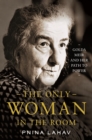 The Only Woman in the Room : Golda Meir and Her Path to Power - Book