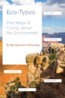 Eco-Types : Five Ways of Caring about the Environment - eBook