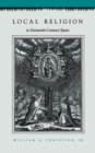 Local Religion in Sixteenth-Century Spain - eBook