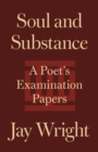 Soul and Substance : A Poet's Examination Papers - eBook