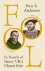 Fool : In Search of Henry VIII's Closest Man - Book