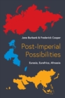 Post-Imperial Possibilities : Eurasia, Eurafrica, Afroasia - eBook