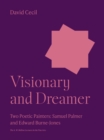 Visionary and Dreamer : Two Poetic Painters: Samuel Palmer and Edward Burne-Jones - eBook